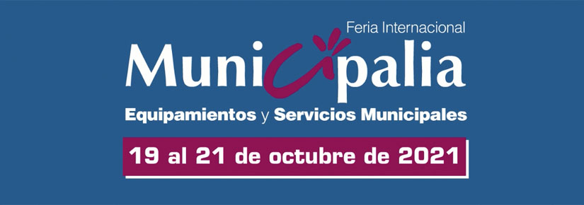 MUNICIPALIA, FERIA DE EQUIPAMIENTOS Y SERVICIOS MUNICIPALES