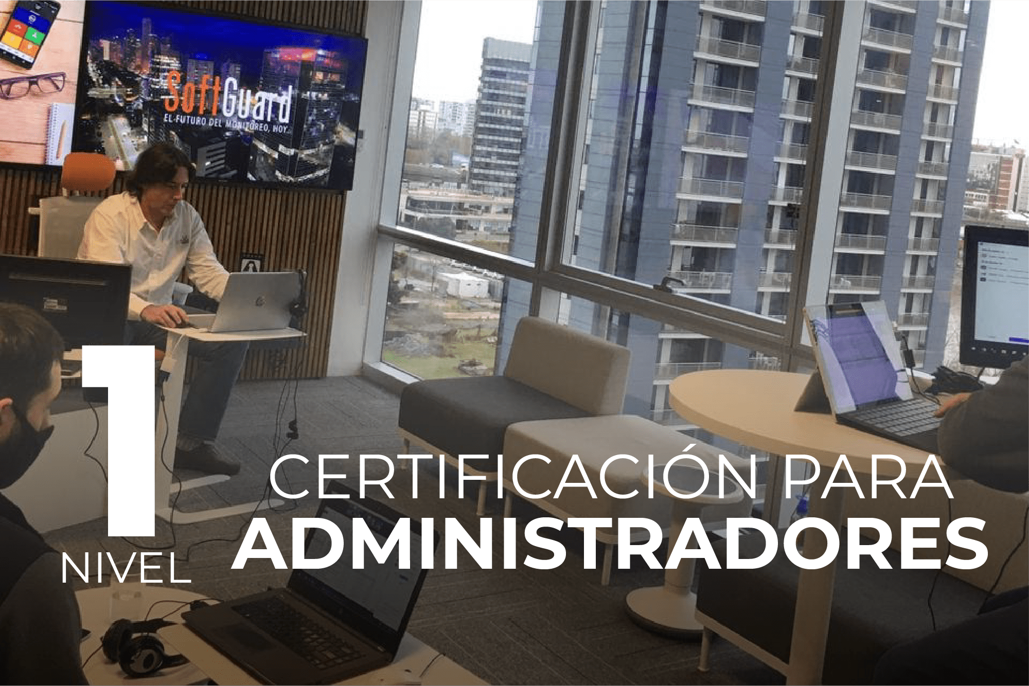CERTIFICACIÓN ONLINE NIVEL 1 PARA ADMINISTRADORES DE SOFTGUARD JUNIO 2023
