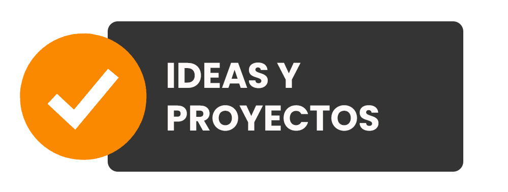 ideas y proyectos