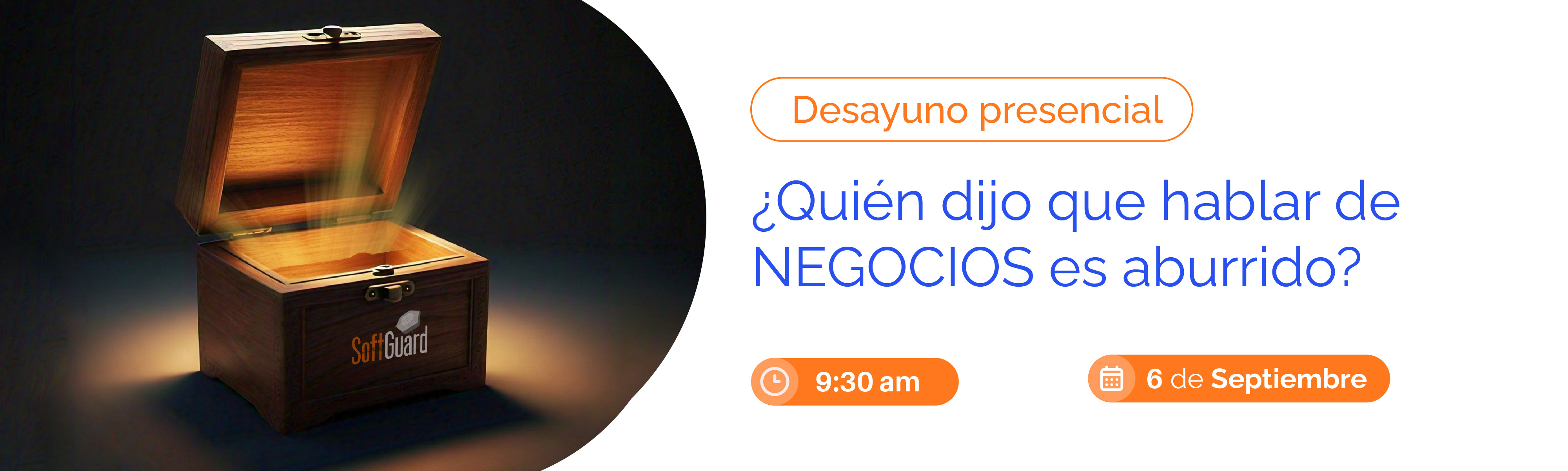 DESAYUNO PRESENCIAL 6 DE SEPTIEMBRE ¿QUIÉN DIJO QUE HABLAR DE NEGOCIOS ES ABURRIDO? 