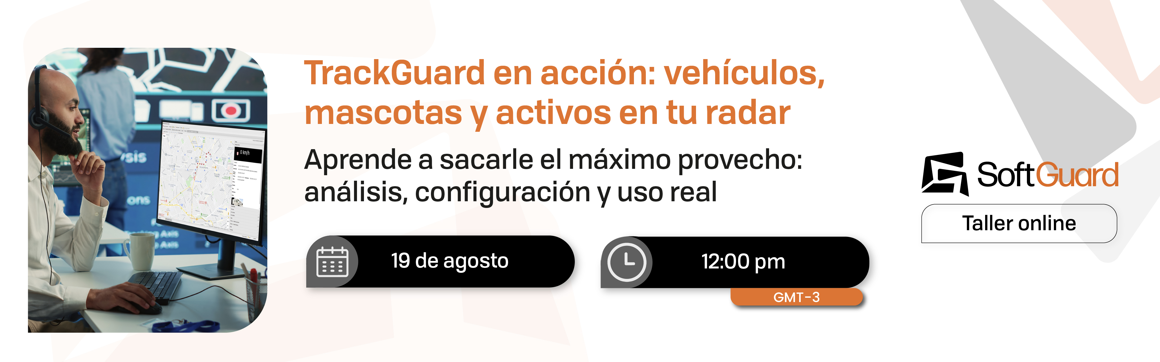 TALLER LIVE: CONOCE EL FUTURO DEL RASTREO SATELITAL CON TRACKGUARD 