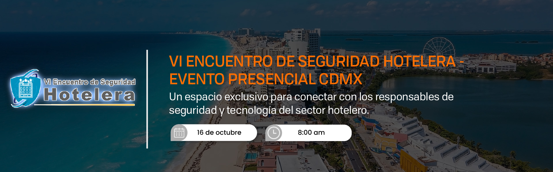 VI ENCUENTRO DE SEGURIDAD HOTELERA- EVENTO PRESENCIAL CDMX