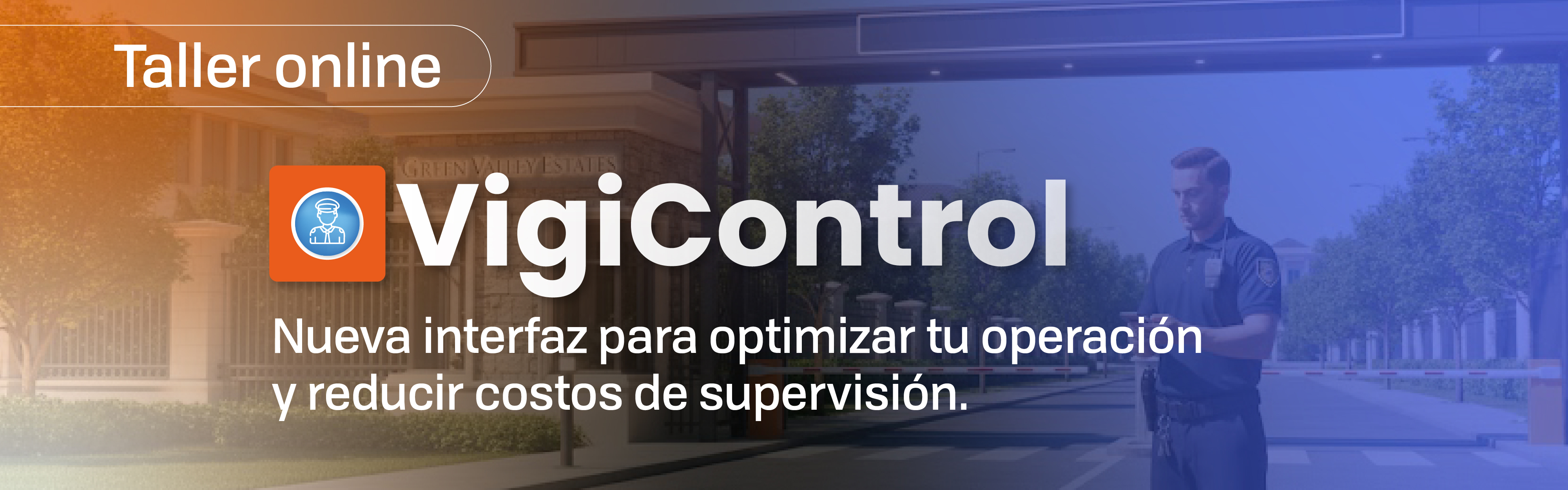 TALLER DE VIGICONTROL: NUEVA INTERFAZ PARA OPTIMIZAR Y REDUCIR COSTOS DE SUPERVISION