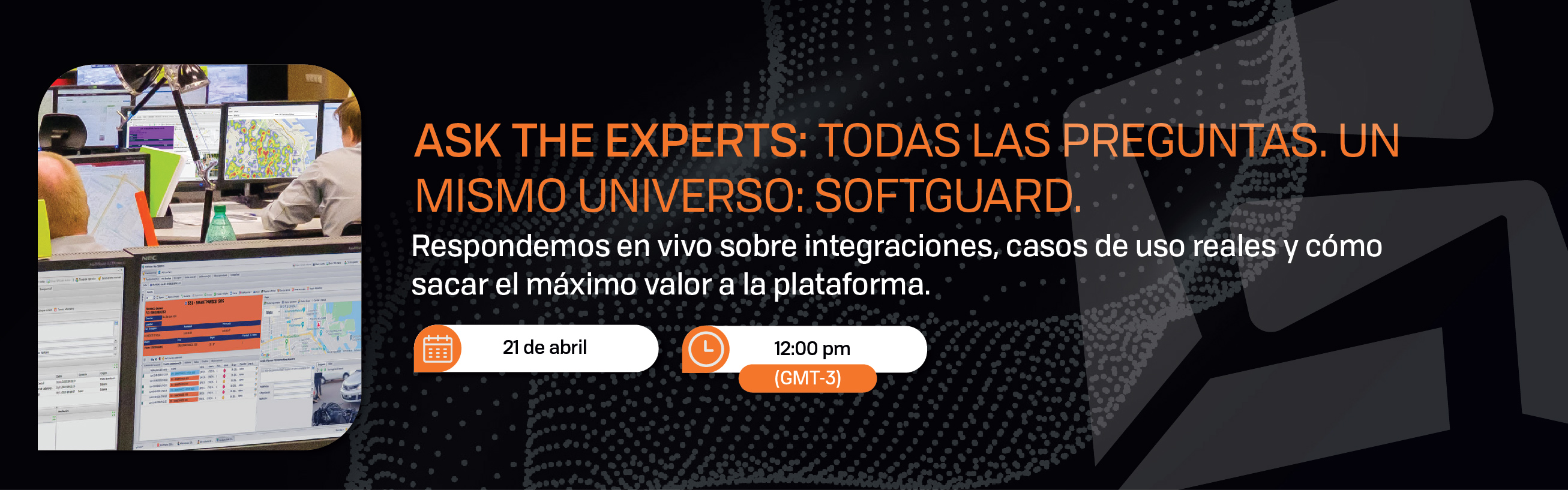 ASK THE EXPERTS: TU OPORTUNIDAD PARA PREGUNTAR LO QUE QUIERAS A LOS EXPERTOS EN SOFTGUARD