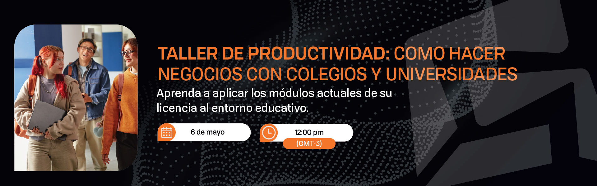 TALLER DE PRODUCTIVIDAD - COMO HACER NEGOCIOS CON COLEGIOS Y UNIVERSIDADES 