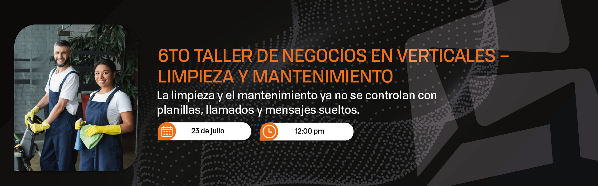 6TO TALLER DE NEGOCIOS EN VERTICALES - LIMPIEZA Y MANTENIMIENTO