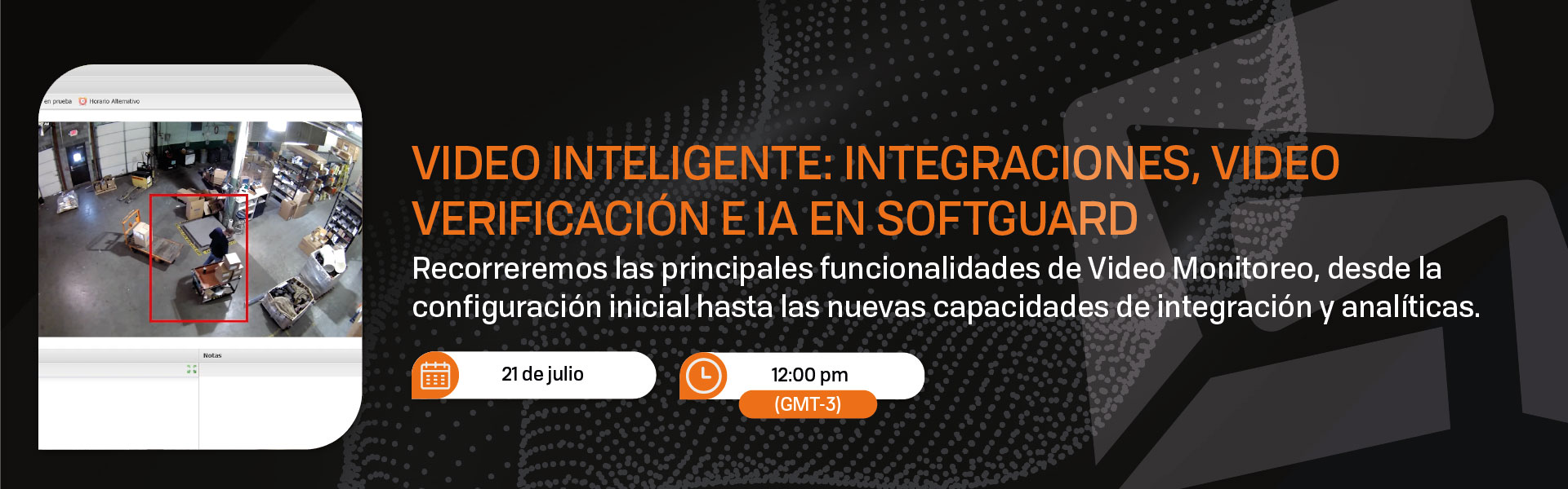 VIDEO INTELIGENTE - INTEGRACIONES, VIDEO VERIFICACION E IA EN SOFTGUARD
